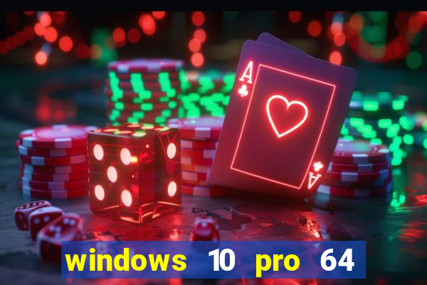 windows 10 pro 64 bits iso